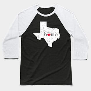 Love State Of Texas Home Heart Texan T Baseball T-Shirt